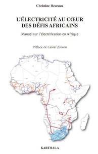 Christine Heuraux - L'électricité au coeur des défis africains - Manuel sur l'électrification en Afrique.