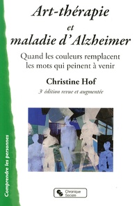 Christine Hof - Art-Thérapie et maladie d'Alzheimer - Quand les couleurs remplacent les mots qui peinent à venir.