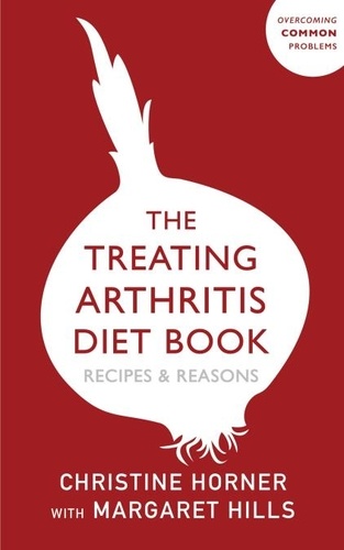 The Treating Arthritis Diet Book. Recipes and Reasons