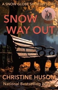  Christine Husom - Snow Way Out - A Snow Globe Shop Mystery, #1.