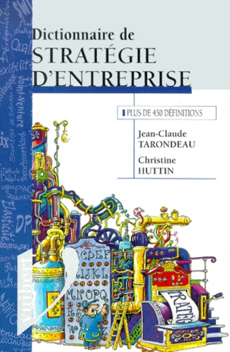 Christine Huttin et Jean-Claude Tarondeau - Dictionnaire De Strategie D'Entreprise.