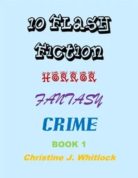 10 Flash Fiction Horror Fantasy Crime Book 1