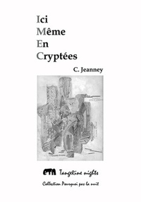 Christine Jeanney - Ici Même En Cryptées.