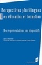 Christine Jeoffrion et Marie-Françoise Narcy-Combes - Perspectives plurilingues en éducation et formation - Des représentations aux dispositifs.
