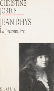 Christine Jordis - Jean Rhys - La prisonnière.