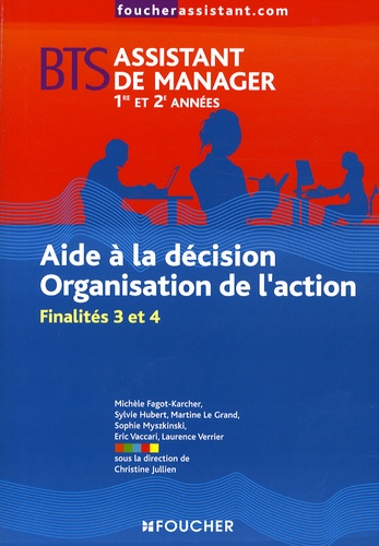 Aide à La Décision Organisation De Laction Bts Assistant De Manager 1e Et 2e Années Finalités 3 Et 4 - 