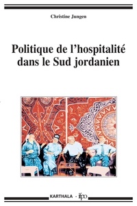 Christine Jungen - Politique de l'hospitalité dans le Sud jordanien.