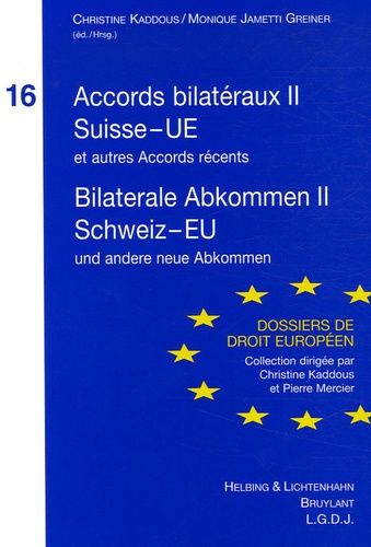 Christine Kaddous et Monique Jametti Greiner - Accords bilatéraux II Suisse - UE - Edition bilingue français-allemand.