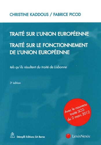 Christine Kaddous et Fabrice Picod - Traité sur l'Union européenne ; Traité sur le fonctionnement de l'Union européeenne - Tels qu'ils résultent du traité de Lisbonne.