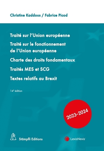 Traité sur l'Union européenne ; Traité sur le fonctionnement de l'Union européenne ; Charte des droits fondamentaux ; Traités MES et SCG ; Textes relatifs au Brexit  Edition 2023-2024