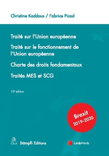 Christine Kaddous et Fabrice Picod - Traité sur l'Union européenne ; Traité sur le fonctionnement de l'Union européenne ; Charte des droits fondamentaux ; Traités MES et SCG.