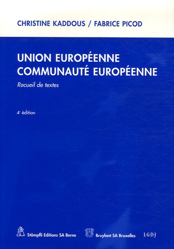 Christine Kaddous et Fabrice Picod - Union Européenne Communauté Européenne - Recueil de textes.