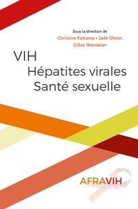 Christine Katlama et Jade Ghosn - VIH, hépatites virales, santé sexuelle.