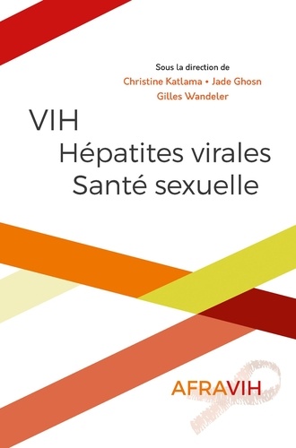 Christine Katlama et Jade Ghosn - VIH, hépatites virales, santé sexuelle.