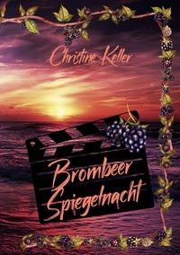 Christine Keller - Brombeer Spiegelnacht.