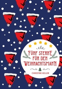 Christine Keller - Fünf Sterne für den Weihnachtsmann.