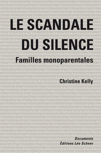 Christine Kelly - Le scandale du silence - Familles monoparentales.