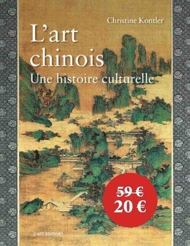 Christine Kontler - L'art chinois - Une histoire culturelle.