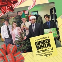 Christine Kopaczewski - A Very Merry Dunder Mifflin Christmas - Celebrating the Holidays with The Office.