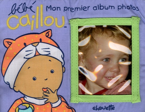 Christine L'Heureux et  Tipéo - Bébé Caillou - Mon premier album photo.