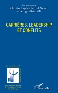 Christine Lagabrielle et Dirk Steiner - Carrières, leadership et conflits.