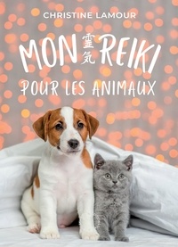 Christine Lamour - Mon reiki pour les animaux.