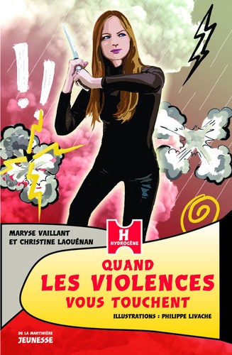 Christine Laouénan et Maryse Vaillant - Quand les violences vous touchent.