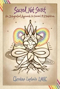 Sacred, Not Secret: An Integrated Approach to Sexual (R)Evolution