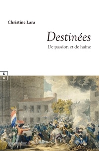 Christine Lara - Destinées - De passion et de haine.