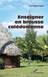 Christine Lara - Enseigner en brousse calédonienne.