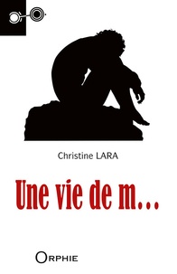 Christine Lara - Une vie de merde.