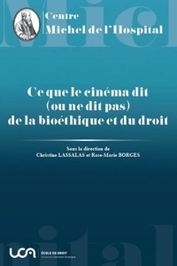 Christine Lassalas et Rose-Marie Borges - Ce que le cinéma dit (ou ne dit pas) de la bioéthique et du droit.