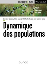 Christine Lauzeral et Robin Aguilée - Dynamique des populations - Licence 2 et 3 Master - Cours et exercices corrigés.