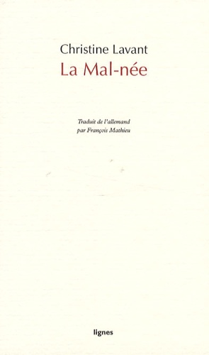 Christine Lavant - La mal-née.