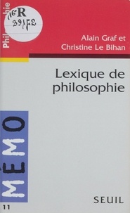 Christine Le Bihan et Alain Graf - Lexique de philosophie.