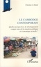 Christine Le Bonté - Le Cambodge contemporain - Quelles perspectives de développement compte tenu de la situation politique et économique actuelle ?.