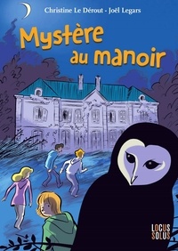 Christine Le Dérout et Joël Legars - Mystère au manoir.