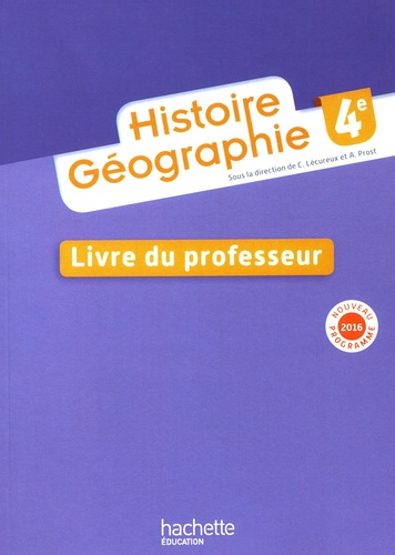 Christine Lécureux et Alain Prost - Histoire Géographie 4e - Livre du professeur.