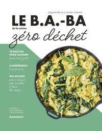 Christine Legeret - Le B.A-BA de la cuisine zéro déchet.