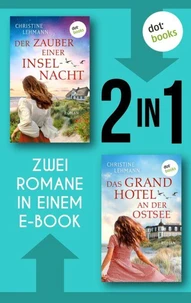 Der Zauber einer Inselnacht &amp; Das Grand Hotel an der Ostsee