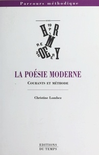 Christine Lombez - La poésie moderne - Courants et méthode.
