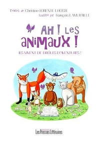 Ah ! Les animaux ! Ils vivent de drôles d'aventures !