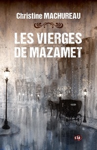 Christine Machureau - Les vierges de Mazamet.