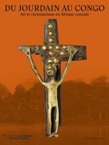 Christine Maine - Du Jourdain au Congo - Art et christianisme en Afrique centrale.
