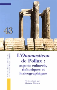 L'Onomasticon de Pollux : aspects culturels, rhétoriques et lexicographiques