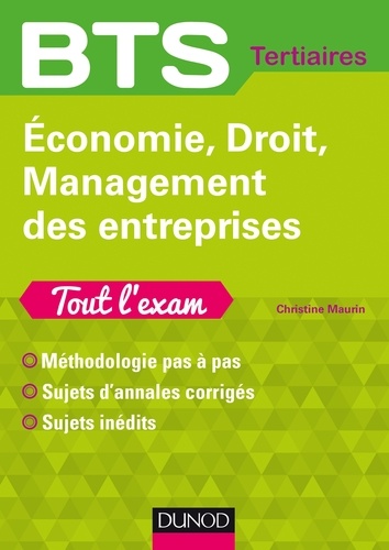 Christine Maurin - Economie, Droit, Management des entreprises - Tout l'exam - Méthodologie pas à pas, sujets d'annales corrigés, sujets inédits.