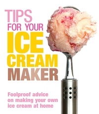 Christine McFadden - Tips for Your Ice Cream Maker.