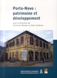 Christine Mengin et Alain Godonou - Porto-Novo : patrimoine et développement.