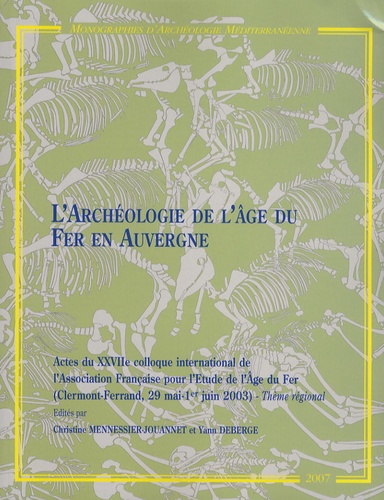 Christine Mennessier-Jouannet et Yann Deberge - L'Archéologie de l'âge du Fer en Auvergne.
