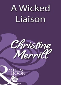 Christine Merrill - A Wicked Liaison.
